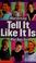 Cover of: Tell it like it is