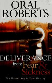 Cover of: Deliverance from fear & sickness: the master key to your healing
