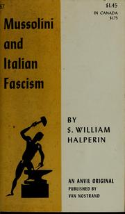 Mussolini and Italian fascism by Samuel William Halperin