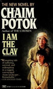 Cover of: I am the clay by Chaim Potok