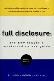 Cover of: Full Disclosure: The New Lawyer's Must-Read Career Guide