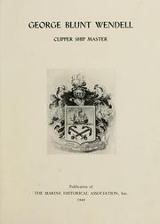 Cover of: George Blunt Wendell: clipper ship master. [Letters and journals.