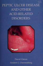 Cover of: Peptic ulcer disease and other acid-related disorders by [edited by] David Zakim, Andrew J. Dannenberg.