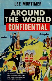 Cover of: Around the world confidential. by Lee Mortimer