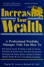 Cover of: Increasing your wealth: a professional portfolio manager tells you how