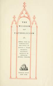 Cover of: The wisdom of Catholicism. by Anton Charles Pegis