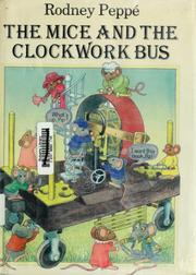 Cover of: The mice and the clockwork bus by Rodney Peppé