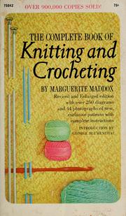 Cover of: The complete book of knitting and crocheting by Marguerite Maddox