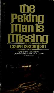 The Peking man is missing by Claire Taschdjian