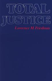 Cover of: Total Justice by Lawrence M. Friedman, Lawrence M. Friedman