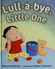 Cover of: Lull-a-bye, little one by Dianne Ochiltree