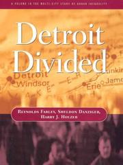 Cover of: Detroit Divided by Reynolds Farley, Sheldon Danziger, Harry J. Holzer, Reynolds Farley, Sheldon Danziger, Harry J. Holzer