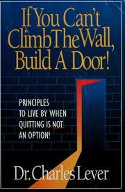 Cover of: If You Can't Climb The Wall, Build A Door!