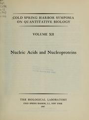 Cover of: Nucleic acids and nucleoproteins by Cold Spring Harbor Symposia on Quantitative Biology (12th 1947)