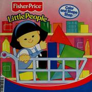 Cover of: Fisher-Price little people color and shape shop by Fisher-Price, Inc