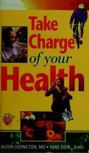 Cover of: Take charge of your health by Aileen Ludington