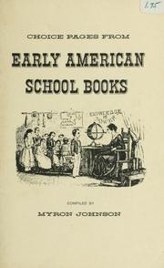 Cover of: Choice pages from early American school books by Myron Johnson