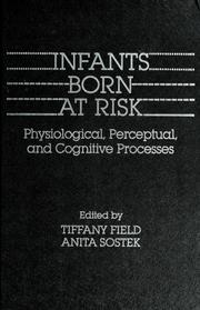 Cover of: Infants born at risk by edited by Tiffany Field, Anita Sostek.