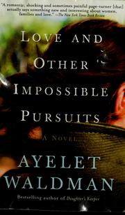 Cover of: Love and other impossible pursuits by Ayelet Waldman