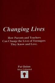 Cover of: Changing lives: how parents and teachers can change the lives of teenagers they know and love