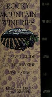 Cover of: Rocky Mountain wineries: a travel guide to the wayside vineyards