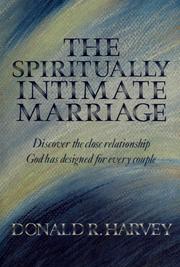 Cover of: The spiritually intimate marriage by Harvey, Donald R.