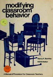 Cover of: Modifying classroom behavior: a manual of procedure for classroom teachers