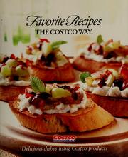 Cover of: Favorite recipes the Costco way: delicious dishes using Costco products