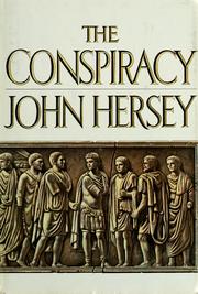 Cover of: The conspiracy by John Richard Hersey