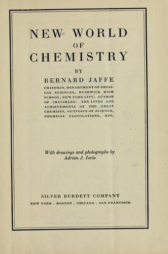 New world of chemistry by Bernard Jaffe