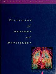 Cover of: Principles of anatomy and physiology by Gerard J. Tortora