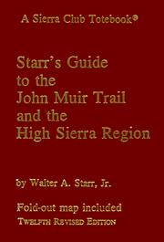 Cover of: Starr's Guide to the John Muir Trail and the High Sierra Region by Walter A. Starr Jr., Douglas Hill Robinson, Walter A. Starr Jr.