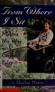 Cover of: From where I sit by Shelley Nixon