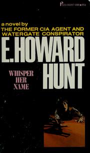 Cover of: Whisper her name by E. Howard Hunt