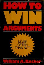 Cover of: How to win arguments by William A. Rusher