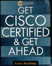 Cover of: Get Cisco Certified and Get Ahead (Careers/Certification) by Anne Martinez