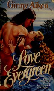 Cover of: Love evergreen by Ginny Aiken