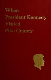 When President Kennedy visited Pike County by Norman B. Lehde