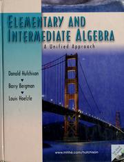 Cover of: Elementary and intermediate algebra: a unified approach