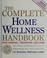 Cover of: Complete Home Wellness Handbook