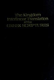 Cover of: The Kingdom interlinear translation of the Greek Scriptures by rendered from the original Greek language by the New World Bible Translation Committee.