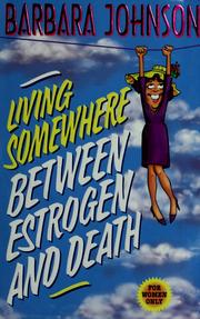 Cover of: Living somewhere between estrogen and death
