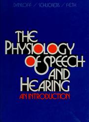 Cover of: The physiology of speech and hearing by Raymond Daniloff