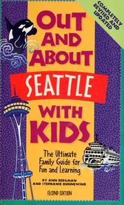 Cover of: Out and about Seattle with kids: the ultimate family guide for fun and learning