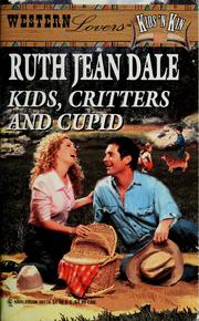 Cover of: Kids, critters and Cupid by Ruth Jean Dale