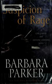 Cover of: Suspicion of rage by Barbara Parker, Barbara Parker