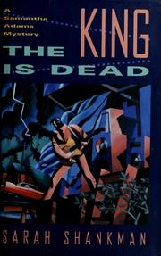 Cover of: The king is dead by Sarah Shankman