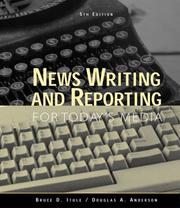 Cover of: News writing and reporting for today's media by Bruce D. Itule