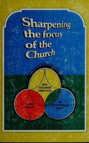 Cover of: Sharpening the focus of the church by Gene A. Getz