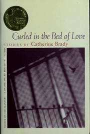 Cover of: Curled in the bed of love by Catherine Brady